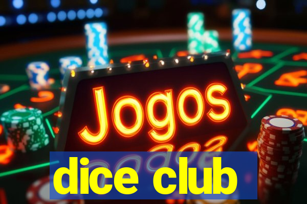 dice club